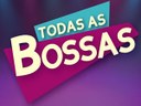 TODAS AS BOSSAS.jpg