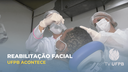 Projeto beneficia pacientes que precisam de reabilitação facial