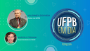 UFPB EM DIA - Entrevista o Reitor Valdiney Gouveia e Marcelo Tissiani - Superintendente do HULW